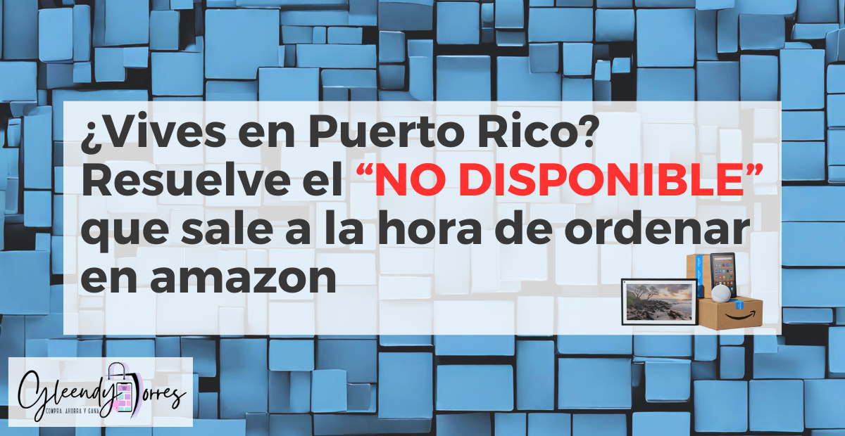 ¿Vives en Puerto Rico y te encuentras con el error ‘No Disponible’ al ordenar en Amazon? Aprende cómo resolverlo y disfruta de tus compras en línea sin problemas.