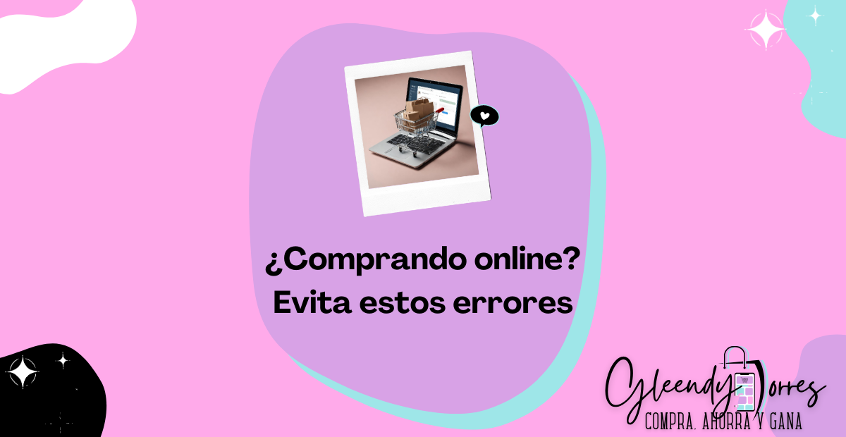 🛍️¿Comprando online? Evita estos errores para una experiencia de compra sin problemas