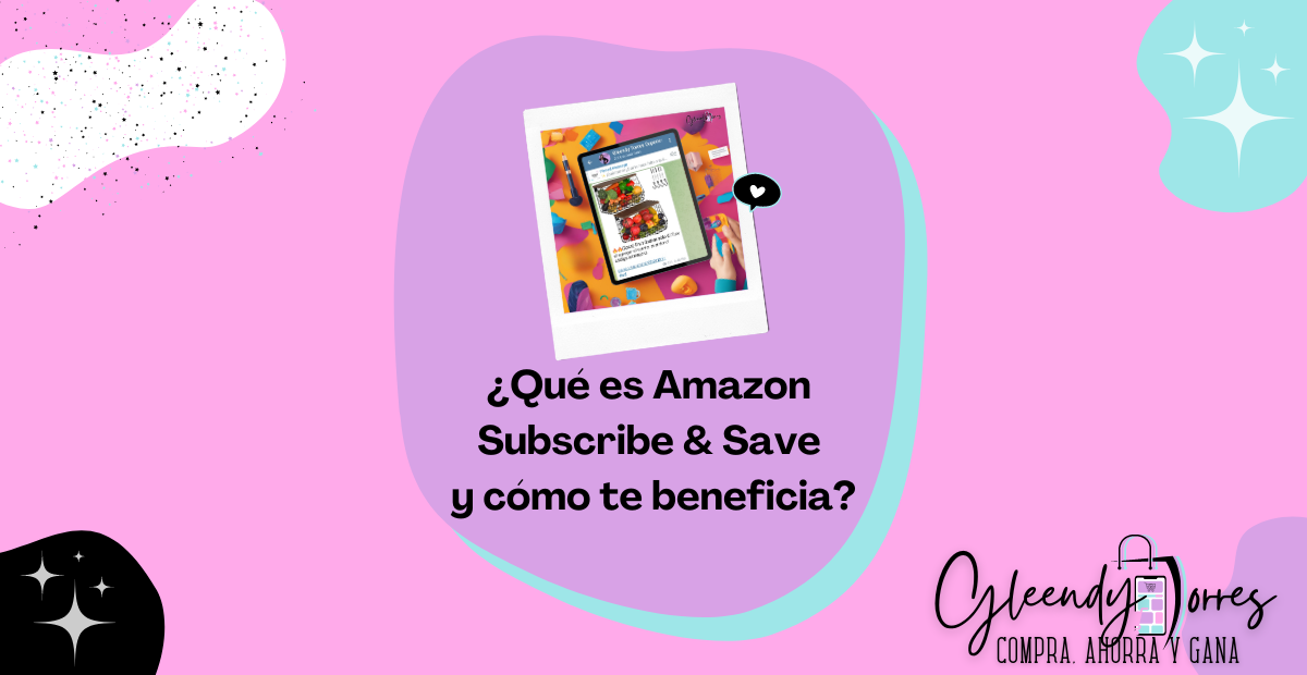 ¿Qué es Amazon Subscribe & Save y cómo te beneficia?