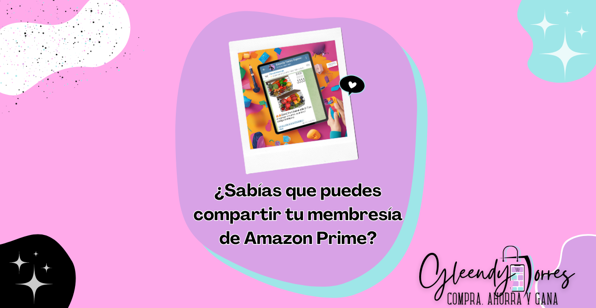 ¿Sabías que puedes compartir tu membresía de Amazon Prime?