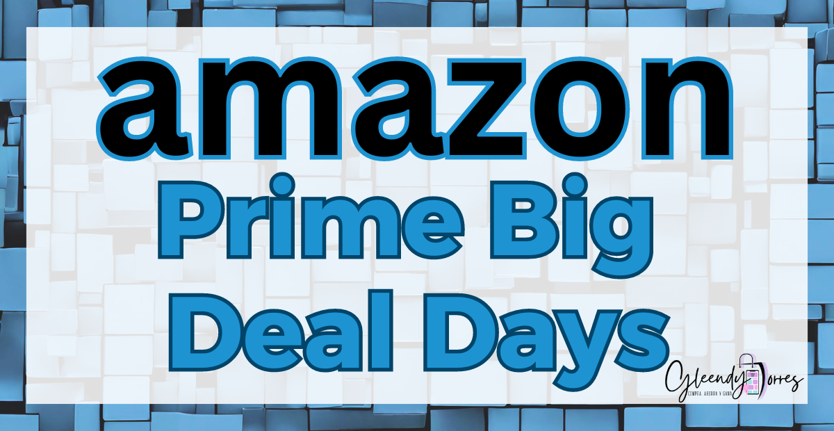 ¡Prepárate para el Prime Big Deal Days 2024 el 8 y 9 de Octubre!